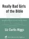 [Bad Girls of the Bible 02] • Really Bad Girls of the Bible · More Lessons From Less-Than-Perfect Women